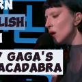 Magical Lyrics: English Lesson with Lady Gaga’s Abracadabra ✨